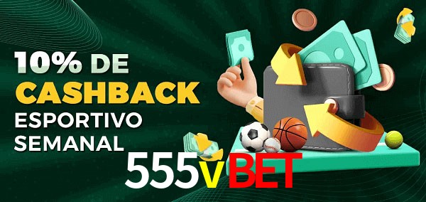10% de bônus de cashback na 555vbet