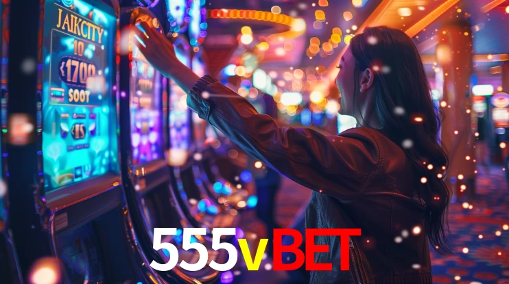 555vbet: Jogos de Caça-Níqueis-Altas Recompensas, Roleta-Velocidade, Blackjack-Desafios Máximos