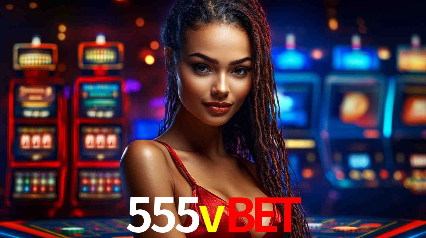 Apostas Esportivas na 555vbet: Um Guia Completo