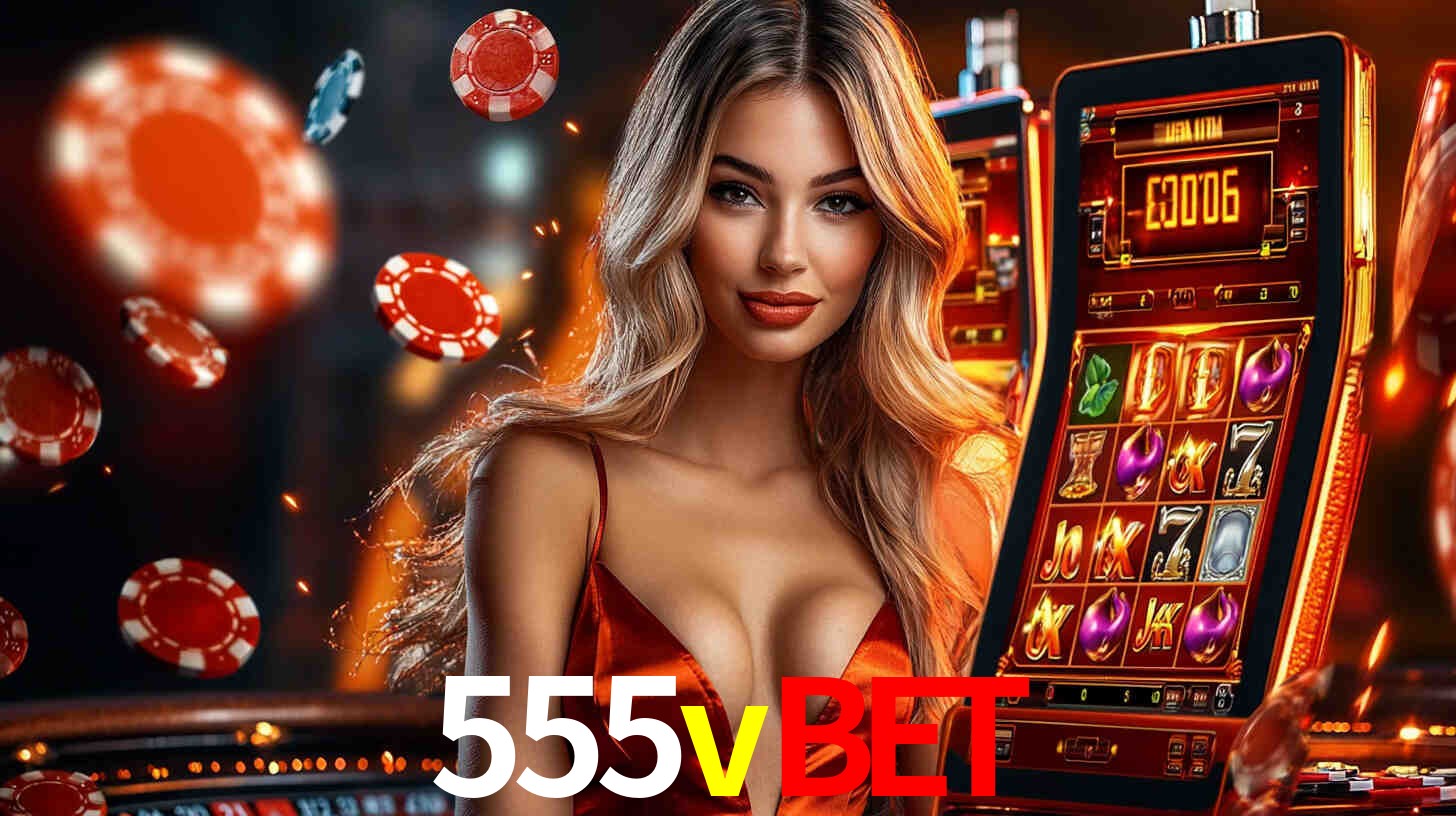 Sinta a adrenalina dos jogos de cassino com 555vbet